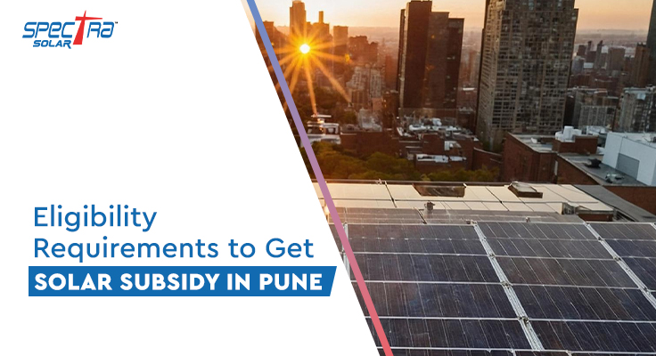 eligibility-requirements-to-get-solar-subsidy-in-pune