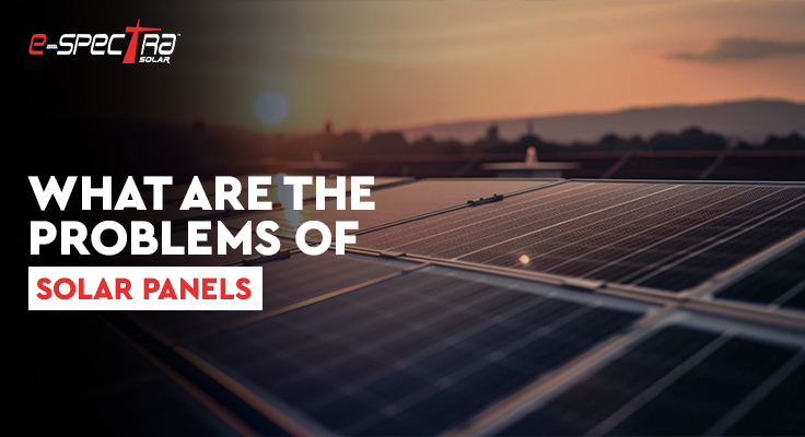 what-are-the-problems-of-solar-panels