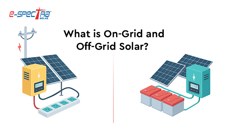 What is On-Grid and Off-Grid Solar?