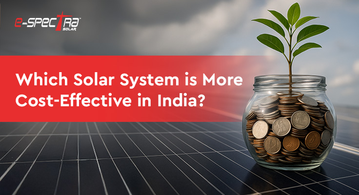 which-solar-system-is-more-cost-effective-in-india