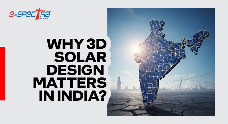 why-3d-solar-design-matters-in-india