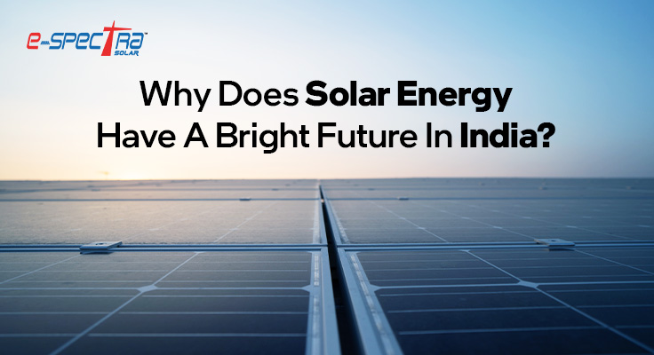 why-does-solar-energy-have-a-bright-future-in-india