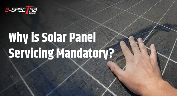 why-is-solar-panel-servicing-mandatory